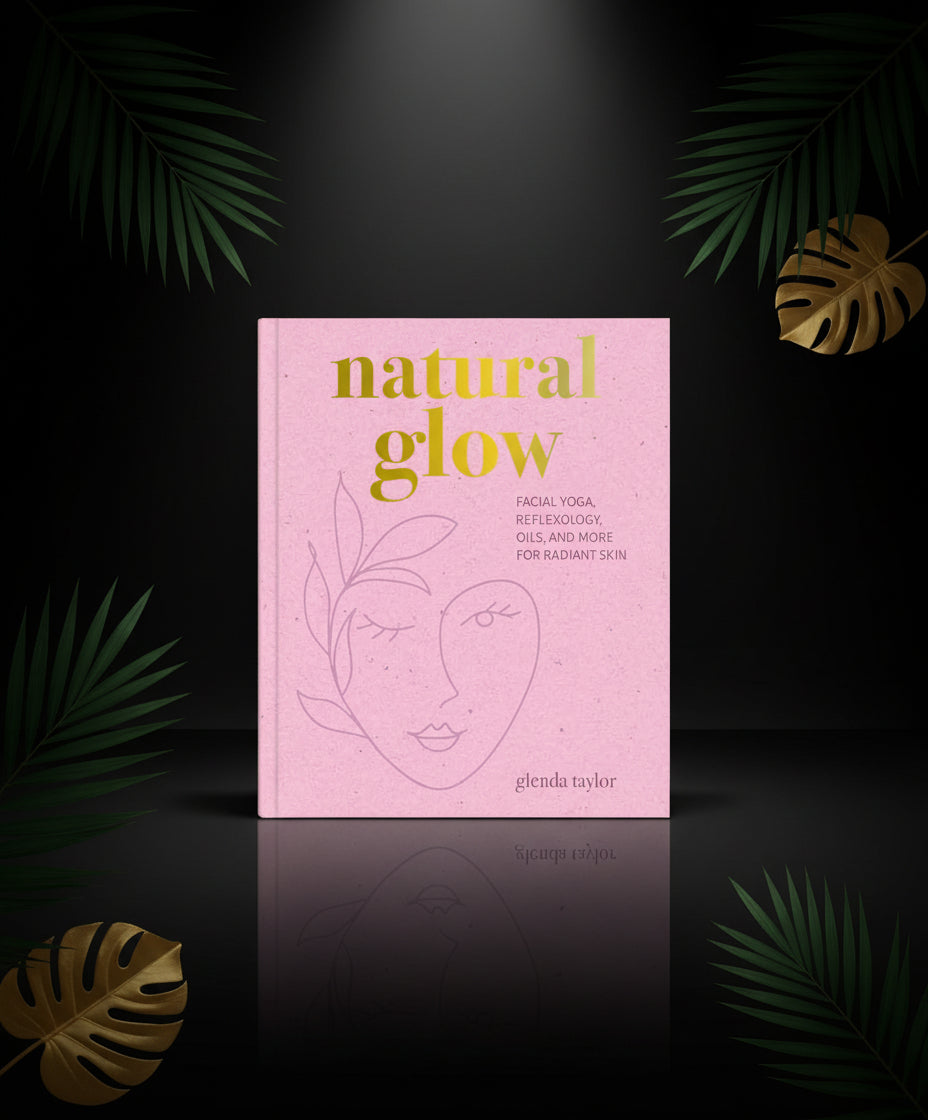 Natural Glow: Facial Yoga, Reflexology, Oils, and More for Radiant Skin